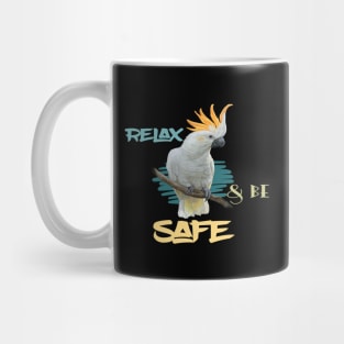 Motivational Parrot - Relax & Be Safe Parrot Lover Mug